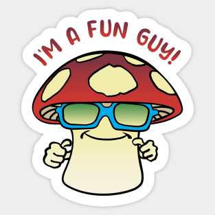 I'm A Fun Guy, Too! Sticker